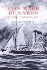Blockade Runners of the Confederacy Blockade Runners of the Confederacy