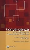 Convergence in Information and Communication Technology: Strategic and Regulatory Considerations