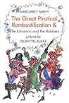 Great Piratical Rumbustification & the Librarian and the Robbers by Margaret Mahy