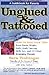 Unglued & Tattooed: How to Save Your Teen from Raves, Ritalin, Goth, Body Carving, Ghb, Sex, and 12 Other Emerging Threats