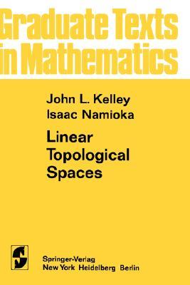 Linear Topological Spaces (Graduate Texts in Mathematics, 36)