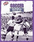Soccer: The Amazing U.S. World Cup Team