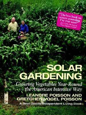 Solar Gardening: Growing Vegetables Year-Round the American Intensive Way (Paperback)