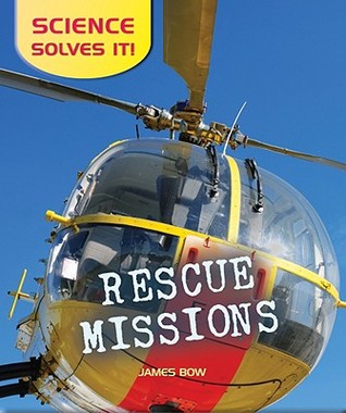 Rescue Missions (Science Solves It)