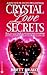 Crystal Love Secrets by Brett Bravo
