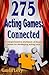 275 Acting Games: Connected