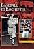 Baseball in Rochester (NY) by Scott Pitoniak