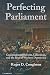 Perfecting Parliament by Roger D. Congleton