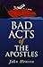 Bad Acts of the Apostles