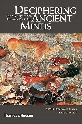 Deciphering Ancient Minds: The Mystery of San Bushmen Rock Art (Hardcover)