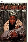 Escape from Slavery: Five Journeys to Freedom