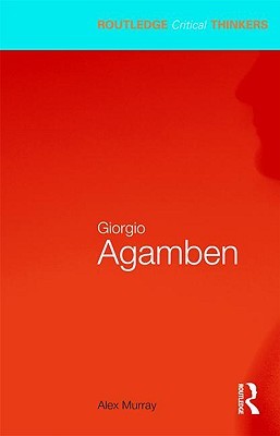 Giorgio Agamben (Routledge Critical Thinkers)