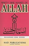 Ninety-Nine Names of Allah: Transliteration, English Translation With Explanatory Notes