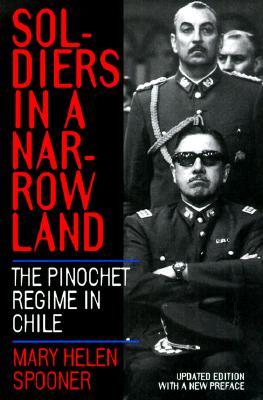 Soldiers in a Narrow Land: The Pinochet Regime in Chile, Updated Edition (Paperback)