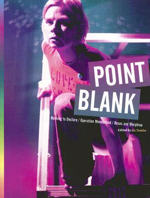 Point Blank: 'Nothing to Declare', 'Operation Wonderland', and 'Roses and Morphine' (Playtext)