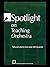 Spotlight on Teaching Orchestra: Selected Articles from State MEA Journals (Spotlight Series)