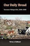 Our Daily Bread: German Village Life, 1500-1850