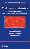 Multivariate Statistics: High-Dimensional and Large-Sample Approximations (Wiley Series in Probability and Statistics) Multivariate Statistics: High-Dimensional and Large-Sample Approximations (Wiley Series in Probability and Statistics)