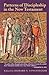 Patterns of Discipleship in the New Testament (McMaster New Testament Studies (MNTS))