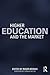 Higher Education and the Ma...