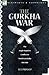 The Gurkha War: The Anglo-N...