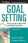 Goal Setting: How to Create an Action Plan and Achieve Your Goals (Worksmart) (Worksmart Series)