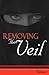 Removing The Veil - Volume 1