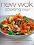 New Wok Cooking: Simple and...