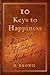 Ten Keys to Happiness: Anci...