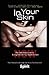 In Your Skin: The Self-Help Guide to Living the Life You Aspire to Live Now
