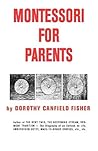 Montessori for Parents by Dorothy Canfield Fisher