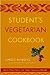 Student's Vegetarian Cookbook by Carole Raymond