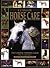 Ultimate Horse Care: The Complete Veterinary Guide