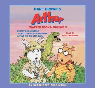 Marc Brown's Arthur Chapter Books: Volume 3: Buster's Dino Dilemma; The Mystery of the Stolen Bike; Arthur and the Lost Diary (Audio CD)