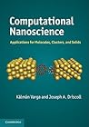 Computational Nanoscience: Applications for Molecules, Clusters, and Solids