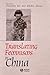 Translating Feminisms in China by Dorothy Ko