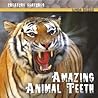 Amazing Animal Teeth (Creature Features)