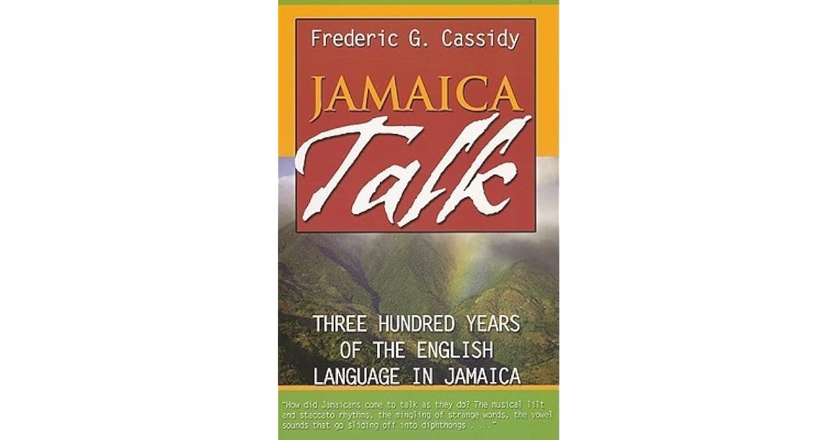 Jamaica Talk Three Hundred Years Of The English Language In Jamaica By