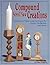 Compound Scroll Saw Creations: Ready-to-Cut Patterns and Techniques for Clocks, Candlesticks and More (Fox Chapel Publishing)