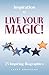 Inspiration to Live Your MAGIC! by Larry Anderson