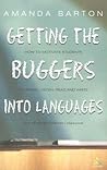 Getting the Buggers Into Languages by Amanda Barton