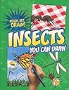 Insects You Can Draw (Ready, Set, Draw!) Insects You Can Draw (Ready, Set, Draw!)