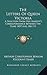 The Letters Of Queen Victoria by Queen Victoria