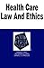 Health Care Law and Ethics ...