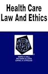 Health Care Law and Ethics in a Nutshell (Nutshell Series)