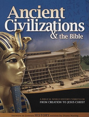 Ancient Civilizations & the Bible: From Creation to Jesus Christ (Paperback)