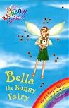 Bella The Bunny Fairy by Daisy Meadows Bella The Bunny Fairy by Daisy Meadows