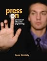 Press on: Principles of Interaction Programming (Mit Press)