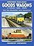 British Railway Goods Wagons in Colour 1960-2003: For the Modeller And Historian