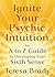 Ignite Your Psychic Intuiti...